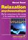 Cover of: Relaxation psychosomatique. De la conscience du corps à la maîtrise du mental