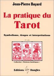 Cover of: La pratique du tarot: symbolisme, tirages, interprétations