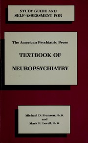 Study guide and self-assessment for the American Psychiatric Press textbook of neuropsychiatry by Michael D. Franzen
