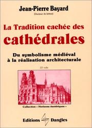 Cover of: La tradition cachée des cathédrales by Jean Pierre Bayard