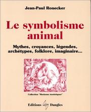 Cover of: Le Symbolisme animal : Mythes, croyances, légendes, archétypes, folklore, imaginaire...