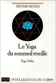 Le Yoga du sommeil éveillé by Dennis Boyes