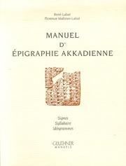 Manuel d'épigraphie akkadienne by René Labat
