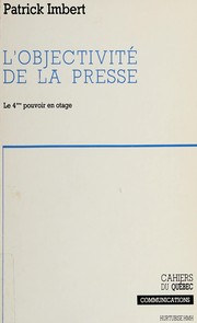 Cover of: L' objectivité de la presse by Patrick Imbert