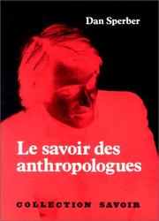 Cover of: Le savoir des anthropologues: trois essais