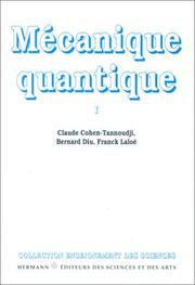 Cover of: Mécanique quantique, tome 1. Deuxième et troisième cycles