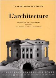 Cover of: L'architecture considérée sous le rapport de l'art, des moeurs et de la législation by Claude Nicolas Ledoux