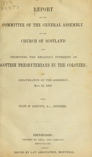 Cover of: Report of the committee of the General Assembly of the Church of Scotland for promoting the religious interests of Scottish Presbyterians in the Colonies; and deliverance of the Assembly