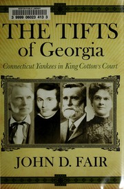 Cover of: The Tifts of Georgia: Connecticut Yankees in King Cotton's court