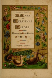 Cover of: A booke of Christmas carols, illuminated from ancient manuscripts in the British museum by Cundall, Joseph 1818-1895,