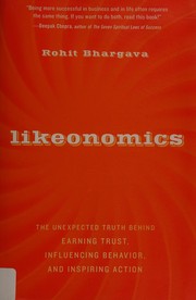 Cover of: Likeonomics: how to establish influence, create passionate customers, and become the most trusted expert in your field