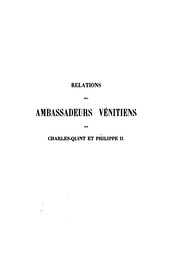Cover of: Relations des ambassadeurs vénitiens sur Charles-Quint et Philippe II