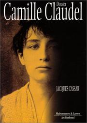 Dossier Camille Claudel by Jacques Cassar