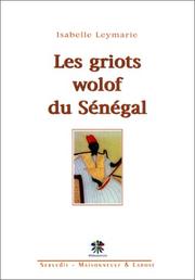 Cover of: Les griots wolof du Sénégal by Isabelle Leymarie