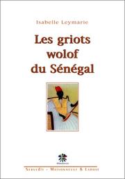 Les griots wolof du Sénégal by Isabelle Leymarie