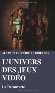 Cover of: L'univers des jeux vidéo by Alain Le Diberder, Frédéric Le Diberder