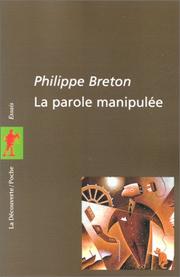 La parole manipulée by Philippe Breton