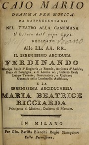 Cover of: Cajo Mario: dramma per musica, da rappresentarsi nel Teatro alla Canobiana, l'estate dell'anno 1791
