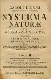 Cover of: Caroli Linnaei...Systema naturae per regna tria naturae: secundum classes, ordines, genera, species, cum characteribus, differentiis, synonymis, locis