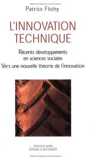 Cover of: L' innovation technique: récents développements en sciences sociales, vers une nouvelle théorie de l'innovation