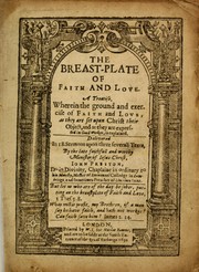 Cover of: The breast plate of faith and love ...: delivered in 18 sermons upon three severall texts