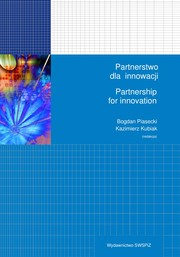 Partnerstwo dla innowacji = by Bogdan Piasecki, Kazimierz Kubiak
