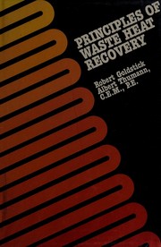 Cover of: Principles of waste heat recovery by Robert Goldstick