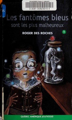 Les fantômes bleus sont les plus malheureux by Roger Des Roches