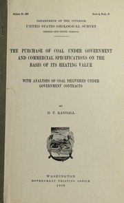 Cover of: The purchase of coal under government and commercial specifications on the basis of its heating value, with analyses of coal delivered under government contracts