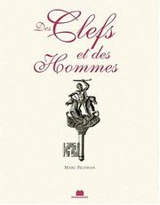 Des clefs et des hommes by Marc Feldman