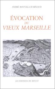 Cover of: Évocation du vieux Marseille by André Bouyala d'Arnaud