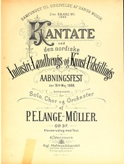 Cover of: Kantate ved den nordiske industri-landbrugs- og kunst-udstillings by P. E. Lange-Müller