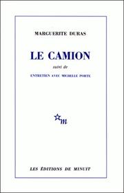 Cover of: Le camion, suivi de Entretien avec Michelle Porte by Marguerite Duras, Marguerite Duras