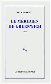 Cover of: Le méridien de Greenwich by Jean Echenoz