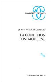 Cover of: La condition postmoderne: rapport sur le savoir