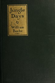 Cover of: Jungle days. -- by William Beebe