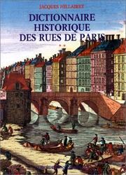 Cover of: Dictionnaire historique des rues de Paris, en 2 volumes by Jacques Hillairet, Pascal Payen-Appenzeller