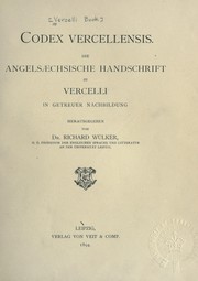 Cover of: Codex Vercellensis: Die angelsaechsische Handschrift zu Vercelli in getreuer Nachbildung, hrsg. von Dr. Richard Wülker
