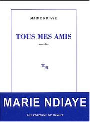 Cover of: Tous mes amis by Marie NDiaye