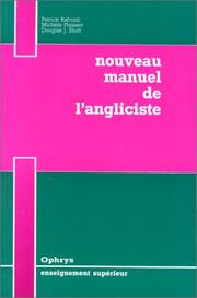 Cover of: Nouveau manuel de l'angliciste by Patrick Rafroidi, Michèle Plaisant, Douglas J Shott