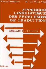 Approche linguistique des problèmes de traduction anglais--français by H. Chuquet