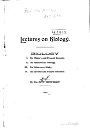 Cover of: Lectures on biology.: Biology I. Its history and present domain. II. Its relations to geology. III. Its value as a study. IV. Its growth and future influence.