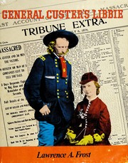 Cover of: General Custer's Libbie by Lawrence A. Frost