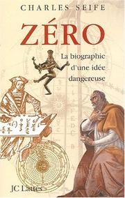 Cover of: Zéro, la biographie d'une idée dangereuse by Charles Seife, Catherine Blanchard-Maneval