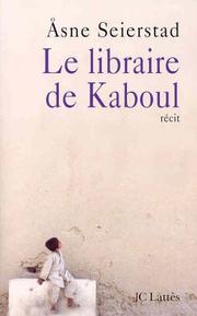 Cover of: Le Libraire de Kaboul by A. Seierstad, A. Seierstad