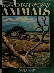 Cover of: How to paint & draw animals by David Astin