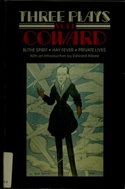 Cover of: Private lives ; Blithe spirit ; Hay fever by Noel Coward