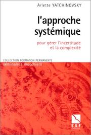 Cover of: L'approche systemique: Pour gerer l'incertitude et la complexite (Collection Formation permanente)