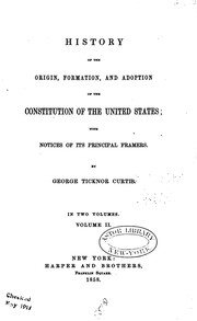 Cover of: History of the Origin, Formation, and Adoption of the Constitution of the ...