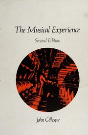 Cover of: The musical experience. by Gillespie, John